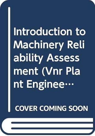 introduction to machinery reliability assessment clean & tight contents edition heinz p bloch 0442232799,