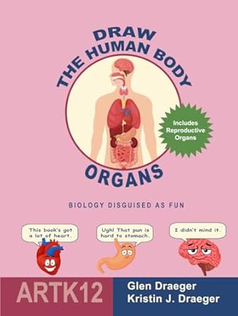 draw the human body organs biology disguised as fun 1st edition glen draeger ,kristin j draeger b0d8zn6s25,