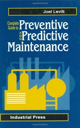 complete guide to predictive and preventive maintenance 1st edition joel levitt 0831131543, 978-0831131548