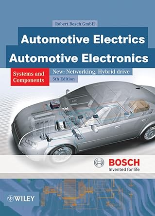 automotive electrics and automotive electronics completely revised and extended 5th edition robert bosch gmbh