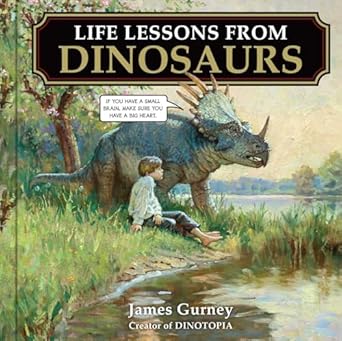 life lessons from dinosaurs 1st edition james gurney 1524892920, 978-1524892920