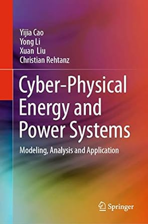 cyber physical energy and power systems modeling analysis and application 1st edition yijia cao ,yong li