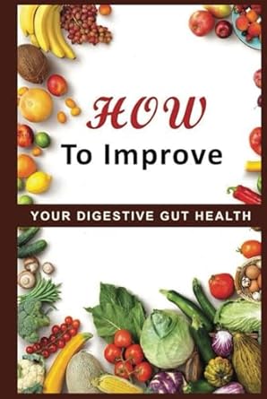 how to improve your digestive gut health 1st edition patrick quan b0dgsxknx6, 979-8338955963