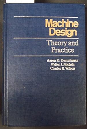 machine design theory and practice facsimile edition aaron d deutschman 0023290005, 978-0023290008