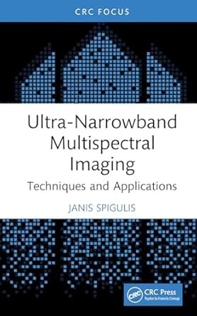 ultra narrowband multispectral imaging techniques and applications 1st edition janis spigulis 1032757299,