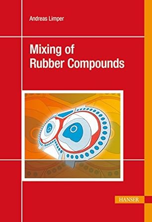 mixing of rubber compounds 1st edition andreas limper 1569904588, 978-1569904589