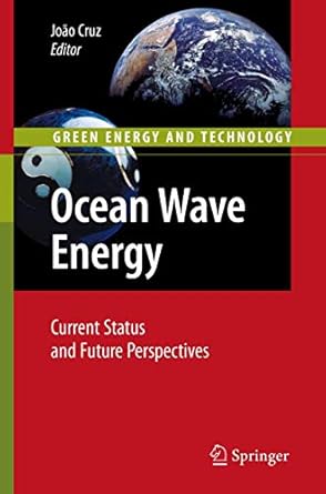 ocean wave energy current status and future prespectives 2008th edition joao cruz 3540748946, 978-3540748946