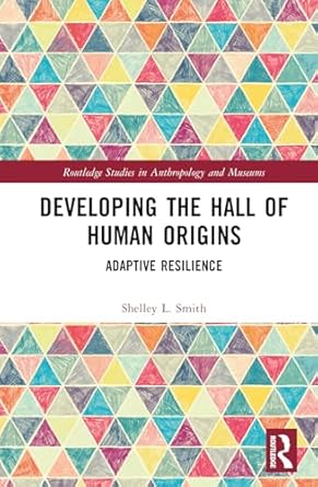 developing the hall of human origins 1st edition shelley l smith 1032679972, 978-1032679976