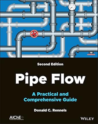 pipe flow a practical and comprehensive guide 2nd edition donald c rennels 111975643x, 978-1119756439