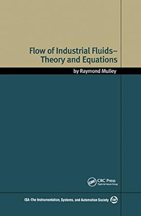 flow of industrial fluids theory and equations 1st edition raymond mulley 0849327679, 978-0849327674