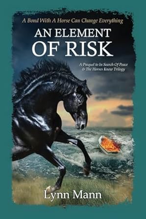 an element of risk a prequel to the horses know trilogy 1st edition lynn mann 1739327659, 978-1739327651