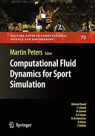 computational fluid dynamics for sport simulation 2009th edition martin peters 3642044654, 978-3642044656