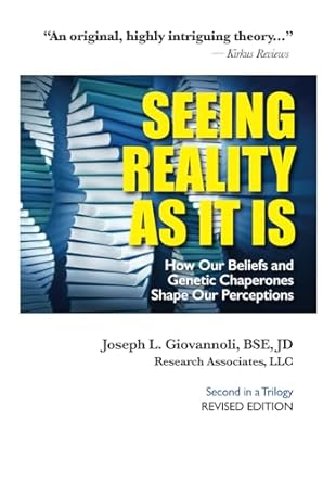 seeing reality as it is how our beliefs and genetic chaperones shape our perceptions 1st edition joseph l