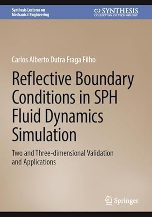 reflective boundary conditions in sph fluid dynamics simulation two and three dimensional validation and