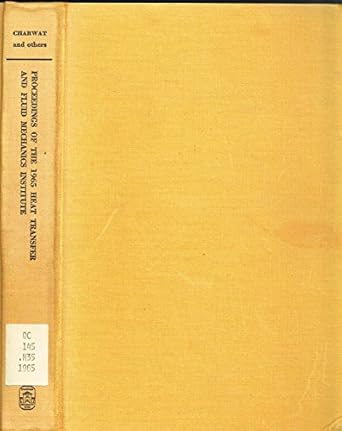 heat transfer and fluid mechanics institute proceedings of the 1965 21 23 june 1965 los angeles ca 1st