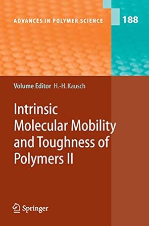 intrinsic molecular mobility and toughness of polymers ii 2005th edition hans henning kausch ,v altstadt ,m c