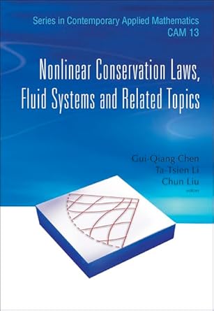 nonlinear conservation laws fluid systems and related topics 1st edition gui qiang chen ,ta tsien li ,chun