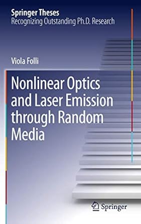 nonlinear optics and laser emission through random media 2012th edition viola folli 9400745125, 978-9400745124