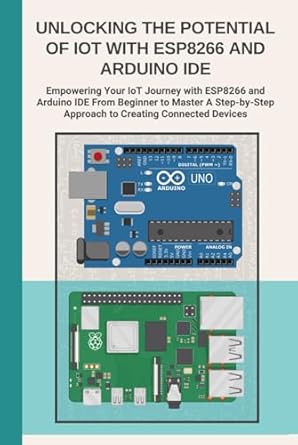 unlocking the potential of iot with esp8266 and arduino ide empowering your iot journey with esp8266 and