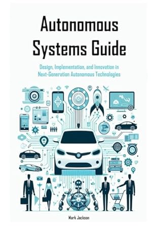 autonomous systems guide navigating the complexities of security privacy and ethics in autonomous systems 1st