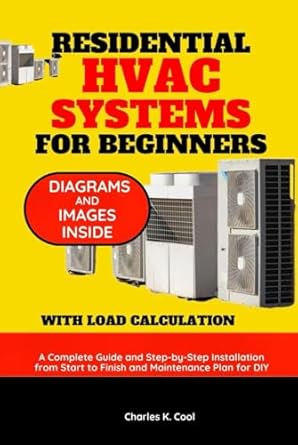 residential hvac systems for beginners a complete guide and step by step installation and maintenance plan