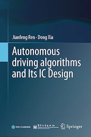 autonomous driving algorithms and its ic design 2023rd edition jianfeng ren ,dong xia 9819928966,