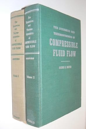 the dynamics and thermodynamics of compressible fluid flow in two volumes 1st edition ascher h shapiro