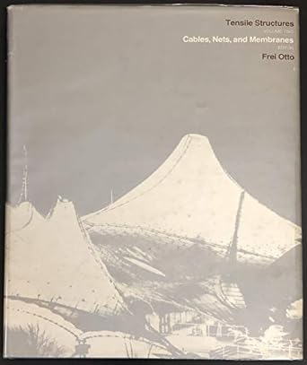 tensile structures volume two cables nets and membranes 1st edition frei otto b000vb4un6