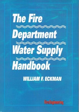 the fire department water supply handbook 1st edition william f eckman 0912212357, 978-0912212357