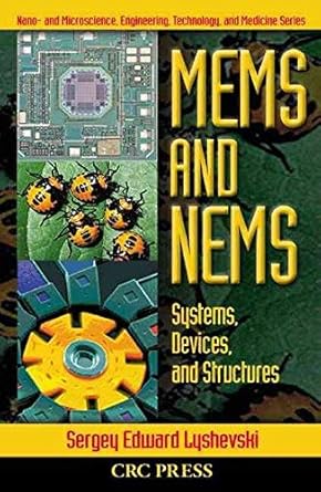 mems and nems crc press 2002 1st edition sergey edward lyshevski 0849312620, 978-0849312625