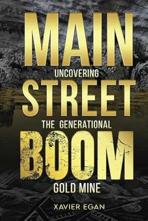 main street boom uncovering the generational gold mine 1st edition xavier egan ,syreeta mitchell ,tavia