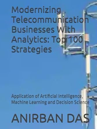 modernizing telecommunication businesses with analytics top 100 strategies application of artificial