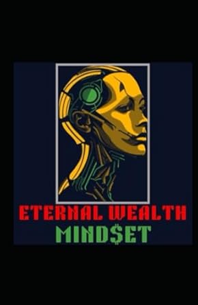 eternal wealth mindset 1st edition simone bailey b0dcvsdxt8, 979-8335522458