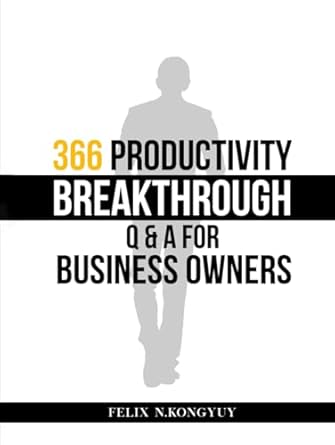 366 productivity breakthrough qanda for business owners 1st edition felix n kongyuy b0dj6sl5nd, 979-8340468963