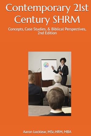 contemporary 21st century shrm concepts case studies and biblical perspectives 1st edition aaron locklear