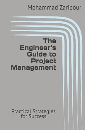 the engineers guide to project management practical strategies for success 1st edition mohammad zaripour