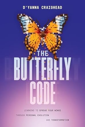 the butterfly code learning to spread your wings through personal evolution and transformation 1st edition