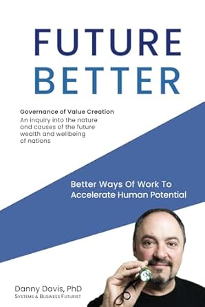 future better better ways of work to accelerate human potential 1st edition dr danny davis b0dh22b78f,