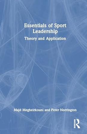 essentials of sport leadership theory and application 1st edition majd megheirkouni ,peter norrington