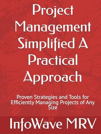 project management simplified a practical approach proven strategies and tools for efficiently managing