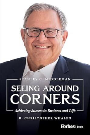 seeing around corners achieving success in business and life 1st edition r christopher whalen ,stanley c