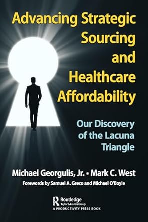 advancing strategic sourcing and healthcare affordability our discovery of the lacuna triangle 1st edition