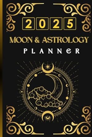 moon and astrology planner 2025 a comprehensive daily astrological calendar 1st edition noah magical