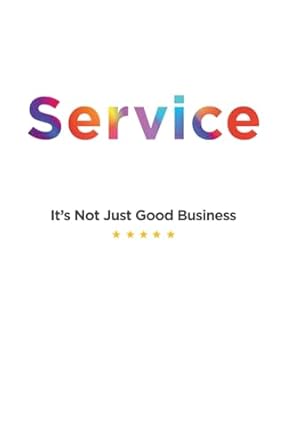 service its not just good business 1st edition michael j astorino b0dg98fjyg, 979-8385031849