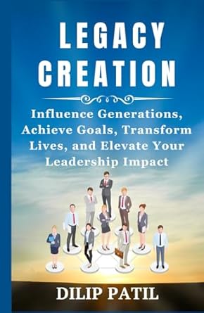 legacy creation influence generations achieve goals transform lives and elevate your leadership impact 1st