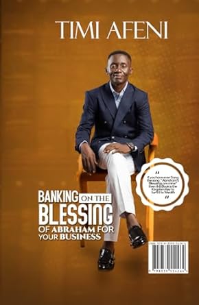 banking on the blessing of abraham for your business 1st edition timi afeni b0dhxxwtmk, 979-8339554264