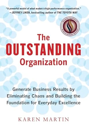 the outstanding organization generate business results by eliminating chaos and building the foundation for