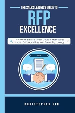 the sales leaders guide to rfp excellence how to win deals with strategic messaging impactful storytelling