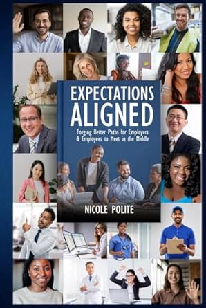 expectations aligned forging better paths for employers and employees to meet in the middle 1st edition