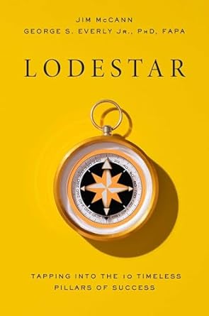 lodestar tapping into the 10 timeless pillars of success 1st edition jim mccann ,george s everly phd fapa